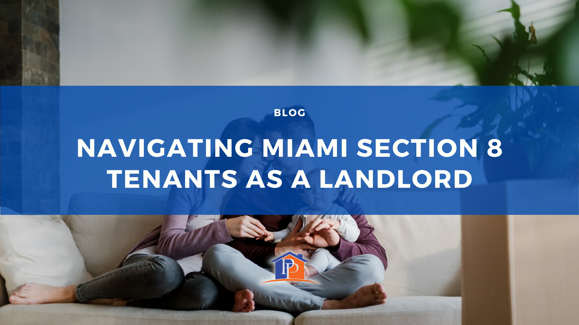 Navigating Miami Section 8 Tenants as a Landlord